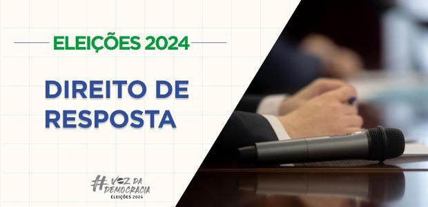 Direito de resposta pode ser exercido a partir deste sábado (20) Pedidos devem ser apresentados às juízas e aos juízes eleitorais
