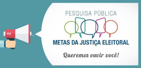 Justiça Eleitoral lança pesquisa participativa para ouvir cidadãos e definir metas para 2018
