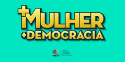 Justiça Eleitoral do Tocantins lança Programa + Mulher + Democracia