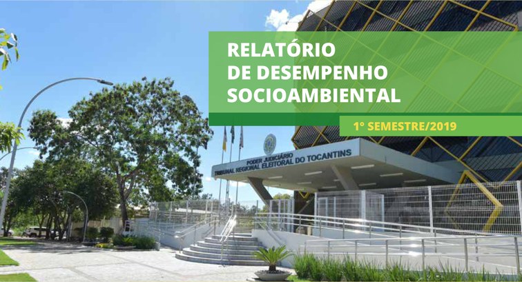 PLS: Relatório de Desenvolvimento Socioambiental aponta gestão eficiente de recursos no 1º semestre do ano Justiça Eleitoral do Tocantins economizou R$ 351 mil com práticas sustentáveis e racionalização ...