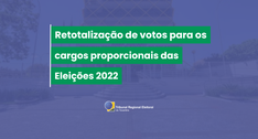 Retotalização de votos para os cargos proporcionais das Eleições de 2022