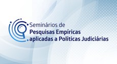 Seminários de Pesquisas Empíricas Aplicadas a Políticas Judiciárias