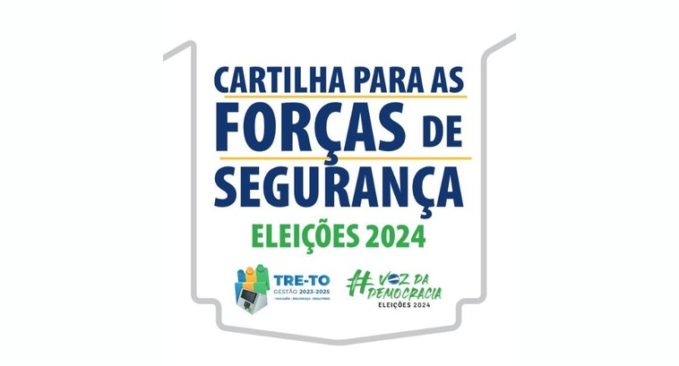 TRE-TO disponibiliza cartilha com orientações para as forças de segurança nessas eleições TRE-TO disponibiliza cartilha com orientações para as forças de segurança nessas eleições