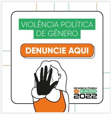 TSE - Banner sobre Denuncia violência de gênero Ilustração contendo um,a mulher com a mão direita projetada para frente. Com os dizeres: Violênc...